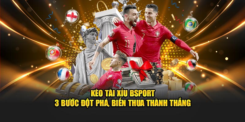 Kèo Tài Xỉu tại Bsport