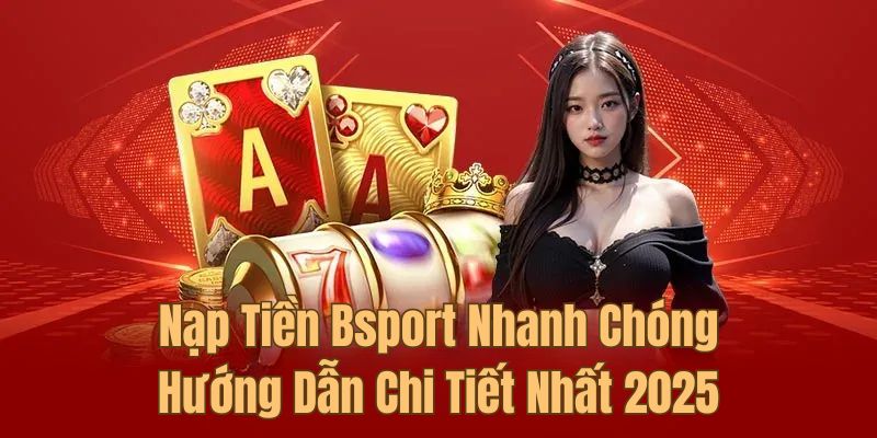 nạp tiền Bsport