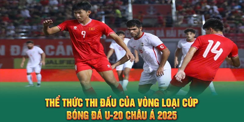Thể thức thi đấu của vòng loại cúp bóng đá U-20 châu á 2025